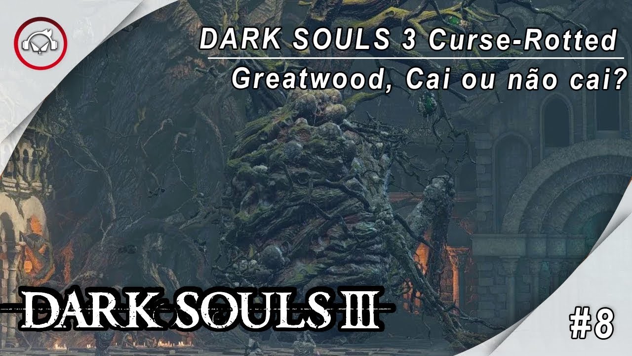 Miniatura do vídeo Dark souls 3, Curse-rotted Greatwood, Cai ou não cai? Gameplay #8 PT-BR