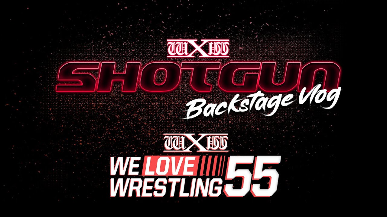 wXw SHOTGUN Backstage Vlog: We Love Wrestling 55