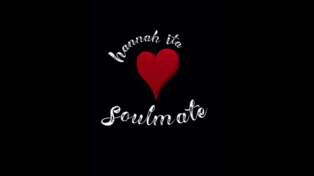 Hannah Ita Soulmate   (Prod By Discription )