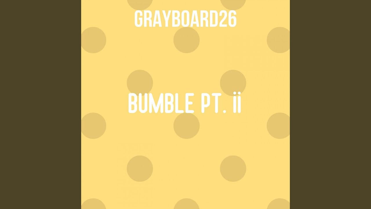 Παρακολούθηση Bumble Pt. II στο YouTube Παρακολούθηση Bumble Pt. II στο YouTube