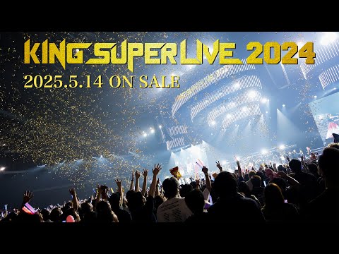 Trailer】KING SUPER LIVE 2024 Blu-ray【2025.5.14 RELEASE