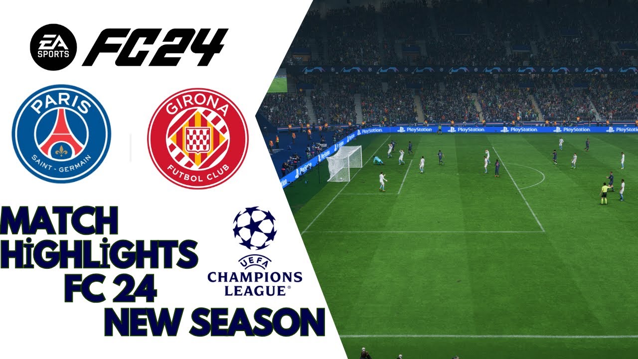 FC 24 PSG GIRONA CHAMPIONS LEAGUE FIRST MATCH HIGHLIGHTS 24 25 fc-24-psg-girona-champions-league-first-match-highlights-24-25
