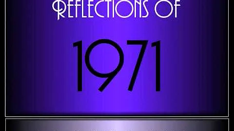 Reflections Of 1971 ♫ ♫  [65 Songs]