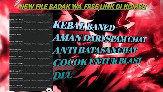 RILISS || NEW FILE WA BADAK ANTI SPAM ANTI BLOKIR/BANED || COCOK UNTUK SEWA WA DLL 