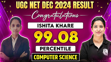 UGC NET Topper Interview 2024 | Congratulations Ishita, Percentile 99.08 | UGC NET Computer Science