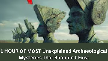 1 HOUR OF MOST Unexplained Archaeological Mysteries That Shouldn t Exist