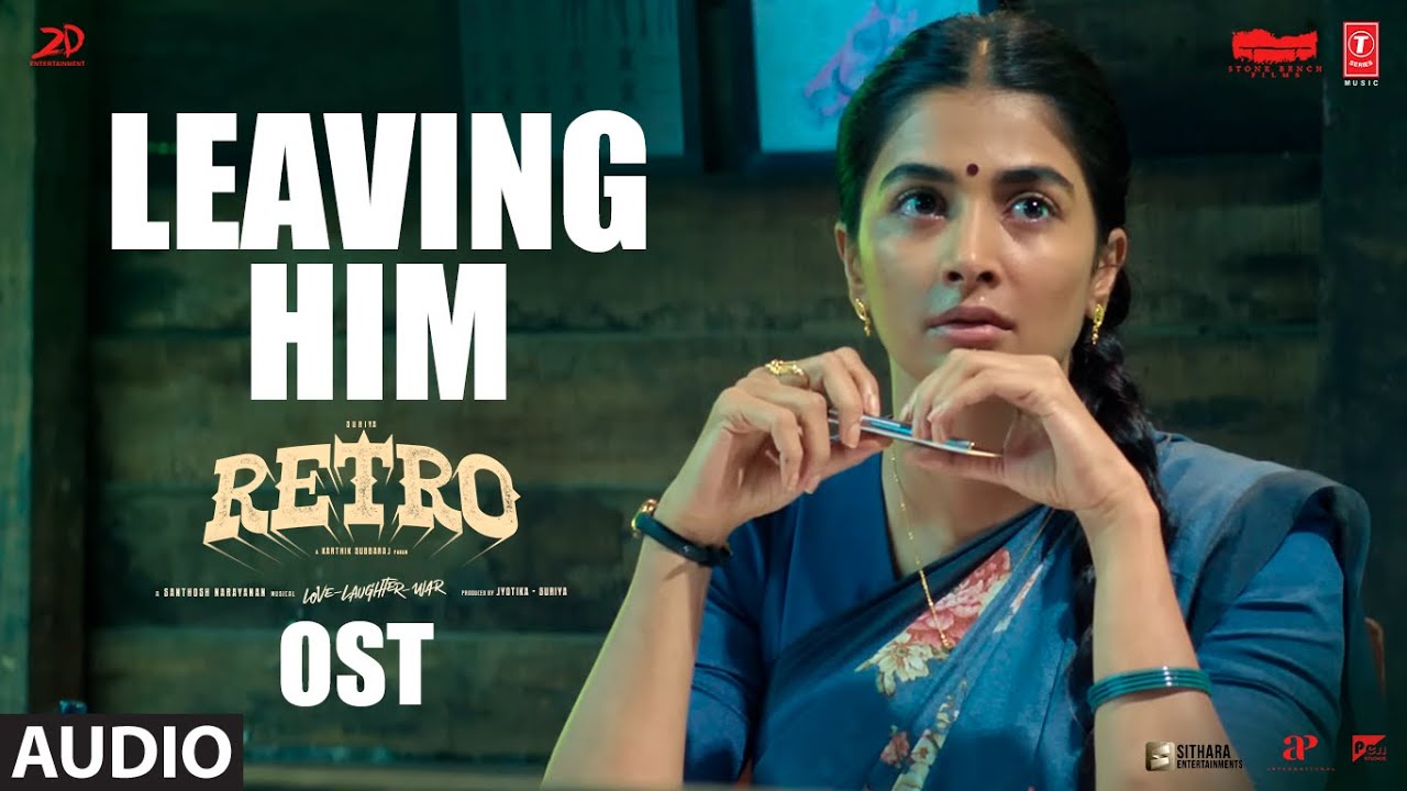 Leaving Him OST | Retro | Suriya, Pooja | Santhosh Narayanan | Karthik Subbaraj