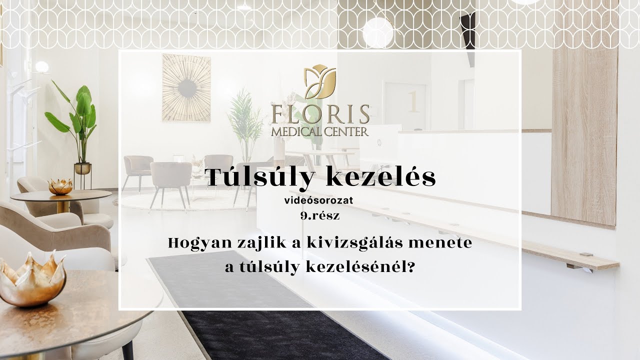 Túlsúly kezelés - 9.rész - Hogyan zajlik a kivizsgálás menete a túlsúly kezelésnél?