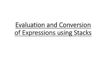Evaluation and conversion of Expressions using stacks