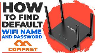 Default WiFi Password and Name for COMFAST router