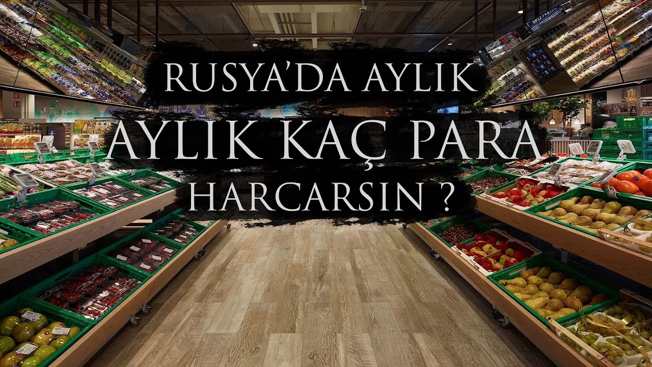 RUSYA'DA AYLIK GEÇİM NE KADAR ?