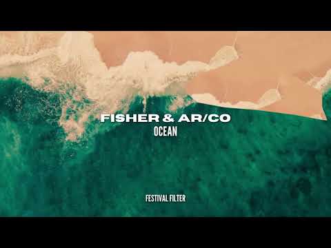 FISHER & AR/CO - Ocean (FESTIVAL FILTER)