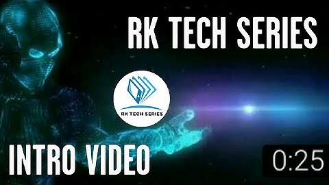 NEW intro video 31 may 2018 of RK tech series
