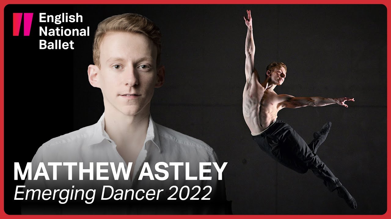 Matthew Astley: Emerging Dancer 2022 Finalist | English National Ballet