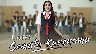 SEMATA KARENAMU | LARA SILVY | LQUEEN
