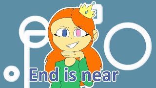 End is near meme - Аниматор Ляпа