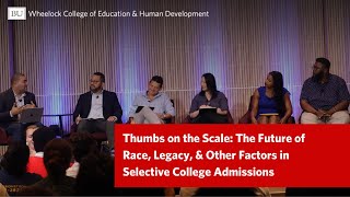 Thumbs on the Scale The Future of Race Legacy Other Factors in Selective College Admissions