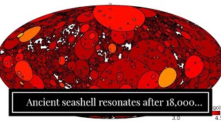 Ancient seashell resonates after 18,000 years