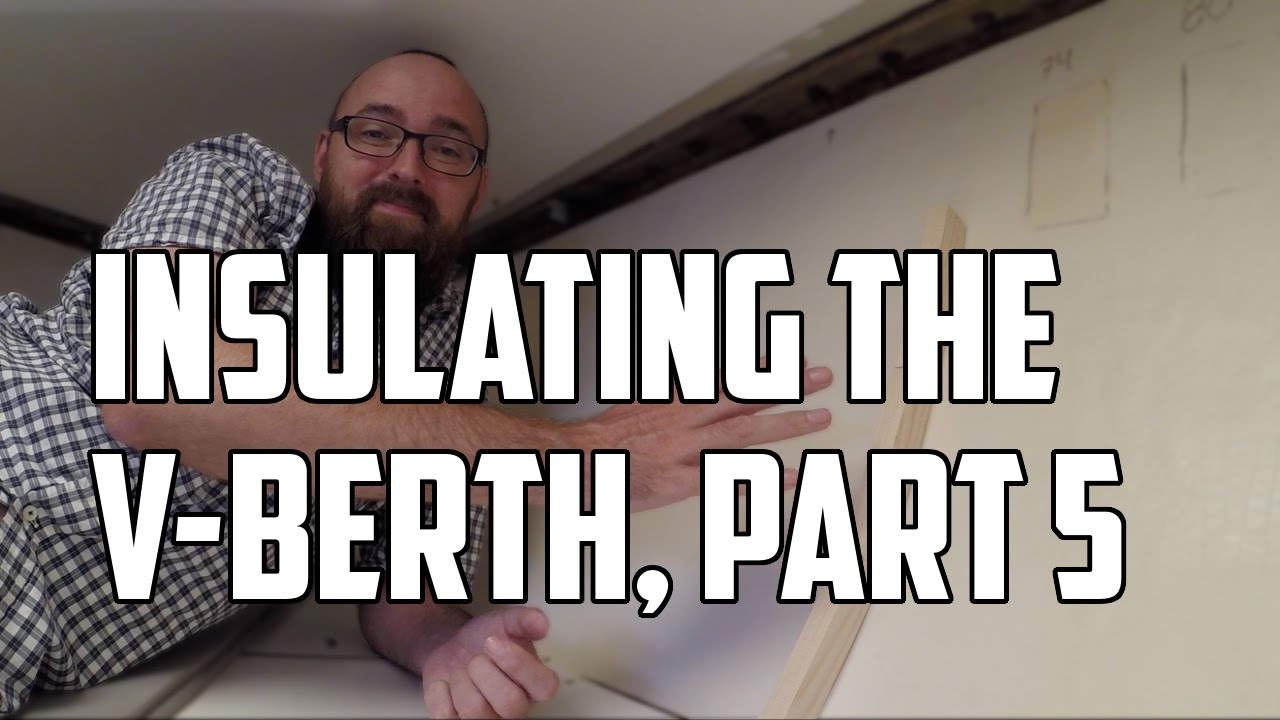 Sail Life – Insulating the v-berth, part 5