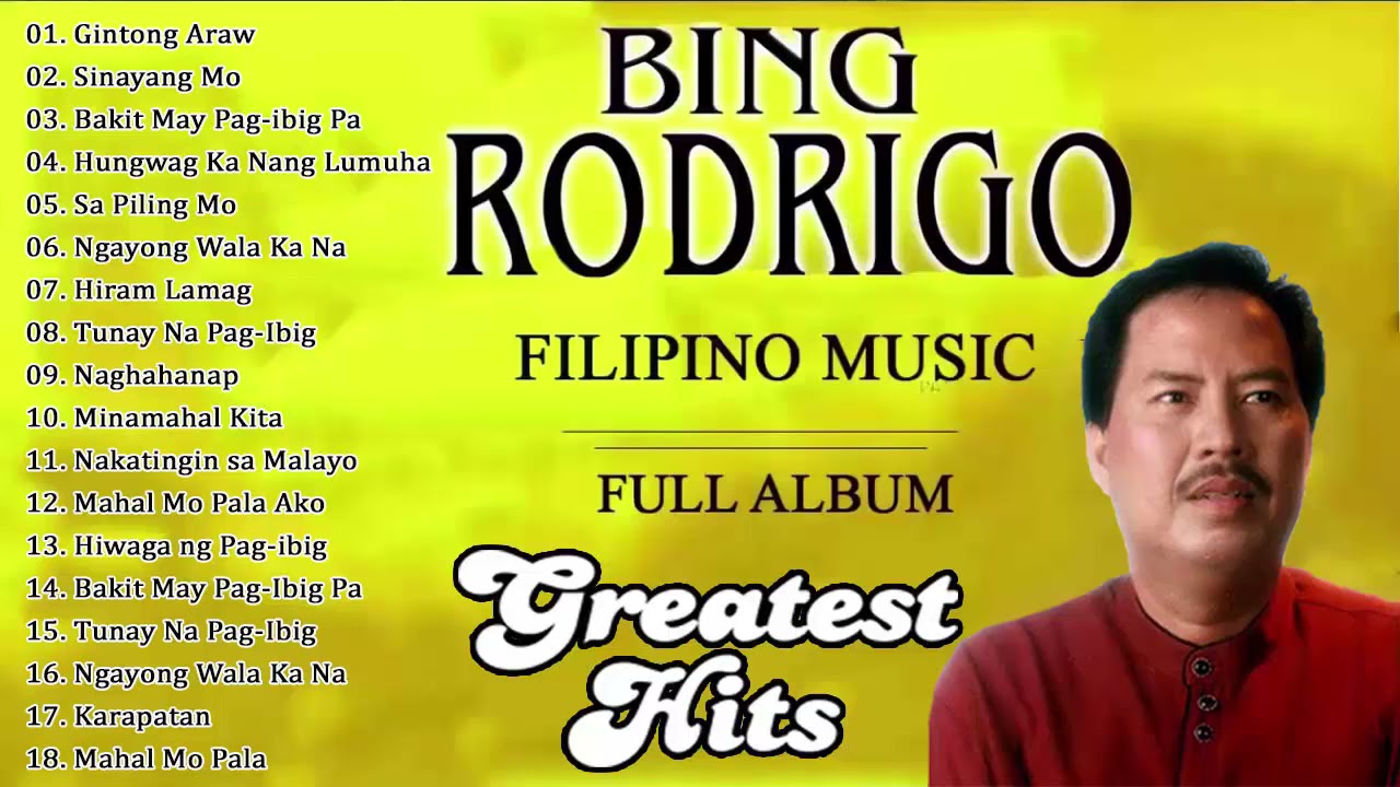 BING RODRIGO Greatest Hits  BING RODRIGO Tagalog Love Songs Of All Time  The Best ofBING RODRIGO