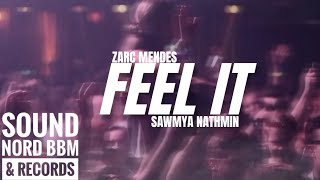 Zarc Mendes &amp; Sawmya Nathmin - Feel It [SNBBM RCRDS]
