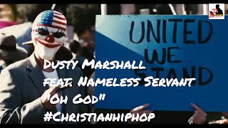 Dusty Marshall “Oh God (feat: Nameless Servant)” [prod. Spechouse] 