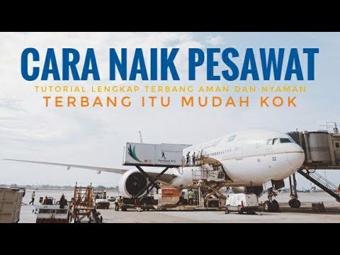 CARA NAIK PESAWAT. Lengkap dari beli tiket hingga landing
