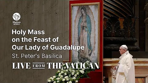 Holy Mass on the Feast of Our Lady of Guadalupe | St. Peter’s Basilica | LIVE from the Vatican