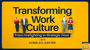 597. Transforming Work Culture: From Firefighting to Strategic Flow feat. Donald C. Kieffer