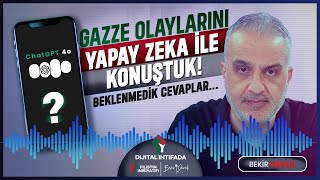 Zeka Yapay Ama Anlattıkları ve Katliam Gerçek! | Dijital İntifada | Chat GPT4-o (Yapay Zeka)