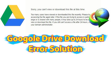 Google Drive File Download Error Solution "Sorry You  Can