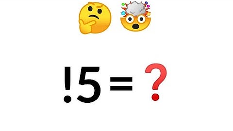 Solve !5 || Subfactorial of 5 || Left factorial of 5