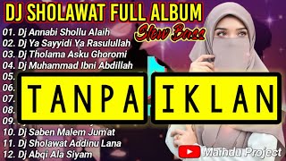DJ Sholawat Annabi Shollu Alaih Terbaru 2021 Ful Album || Slow Bas Suara Jernih