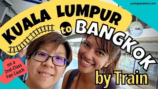 KUALA LUMPUR to BANGKOK by Train (ETS + 2nd Class Sleeper Coach Non-A/C) via Padang Besar and HatYai