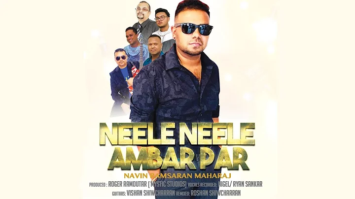 Navin Ramsaran Maharaj - Neele Neele Ambar Par (20...