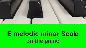 E Melodic Minor Scale | Piano And Music Theory Tutorial✨