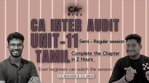 CA INTER AUDIT | UNIT 11 | SEMI REGULAR SESSION | CA TAMIL