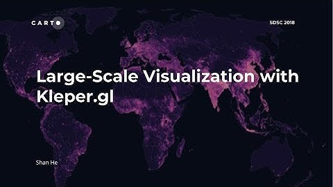 Large scale Geospatial Visualization with Kleper.gl - SDSC 2018