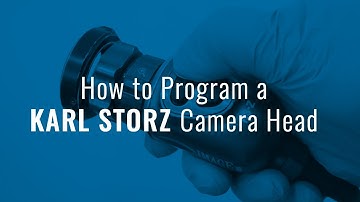 How to Program a Karl Storz Camera Head