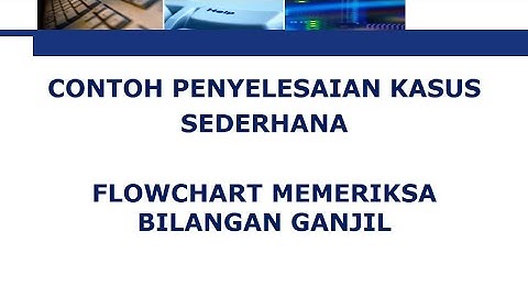 Kasus Sederhana Flowchart Memeriksa Bilangan Ganjil