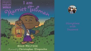 I am Harriet Tubman by Brad Meltzer Illustrated by Christopher Eliopoulos
