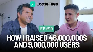 Lessons from raising 46,000,000$ and 9,000,000 users | CoFounder @LottieFiles | Nattu Adnan