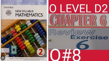 OXFORD 7TH EDITION|NEW SYLLABUS MATHEMATICS 2|REVIEW EXERCISE 6|QUESTION 8||O LEVEL|D2 MATH