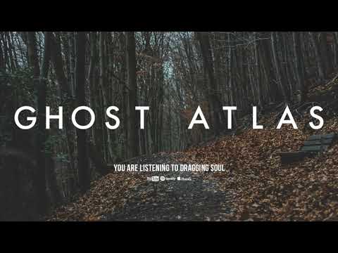 Ghost Atlas - Dragging Soul
