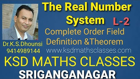llThe Real Number System ll Complete Order Field ll Real Analysis  llAdvace Calculus ll L-2 ll