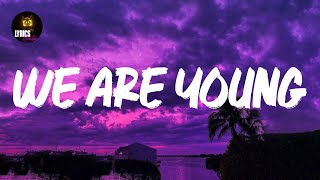 We Are Young (feat. Janelle Monáe) (Lyrics) fun.