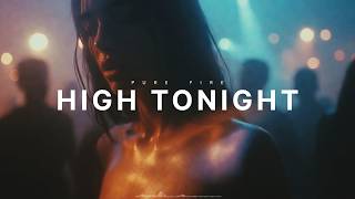 🎵 Pure Fire - High Tonight | Feel the Rhythm - Late Night EDM & Deep House Energy