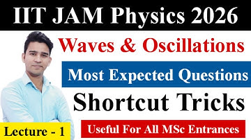 IIT JAM Physics 2026 | Waves and Oscillations | Most Important Questions | MSc Entrances | Part-1