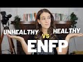 What Does An Unhealthy (vs Healthy) ENFP Look Like?