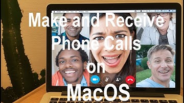 How to Make and Receive Phone Calls on MacOS